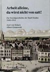 Arbeit alleine, da wirst nicht von satt!