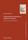 »Pragmatisches Handeln zu sittlichen Zwecken«