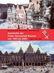 Geschichte der Freien Hansestadt Bremen von 1945 bis 2005 / Bd. II