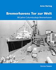 Bremerhavens Tor zur Welt - 80 Jahre Columbuskaje
