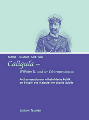 Caligula - Wilhelm II. und der Caesarenwahnsinn